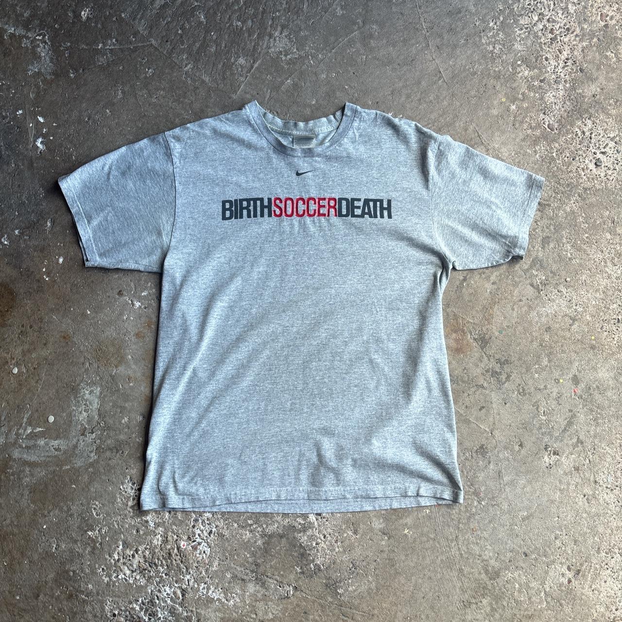 00’s Nike ‘Birth Soccer Death’ Graphic T-Shirt
